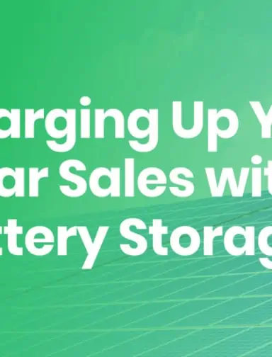 Private: Charging Up Your Solar Sales with Battery Storage